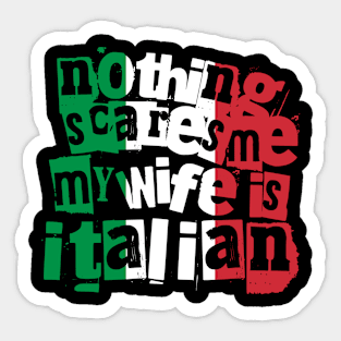 Funny Italian Wife Nothing Scares Me My Wife Is Italian Sticker